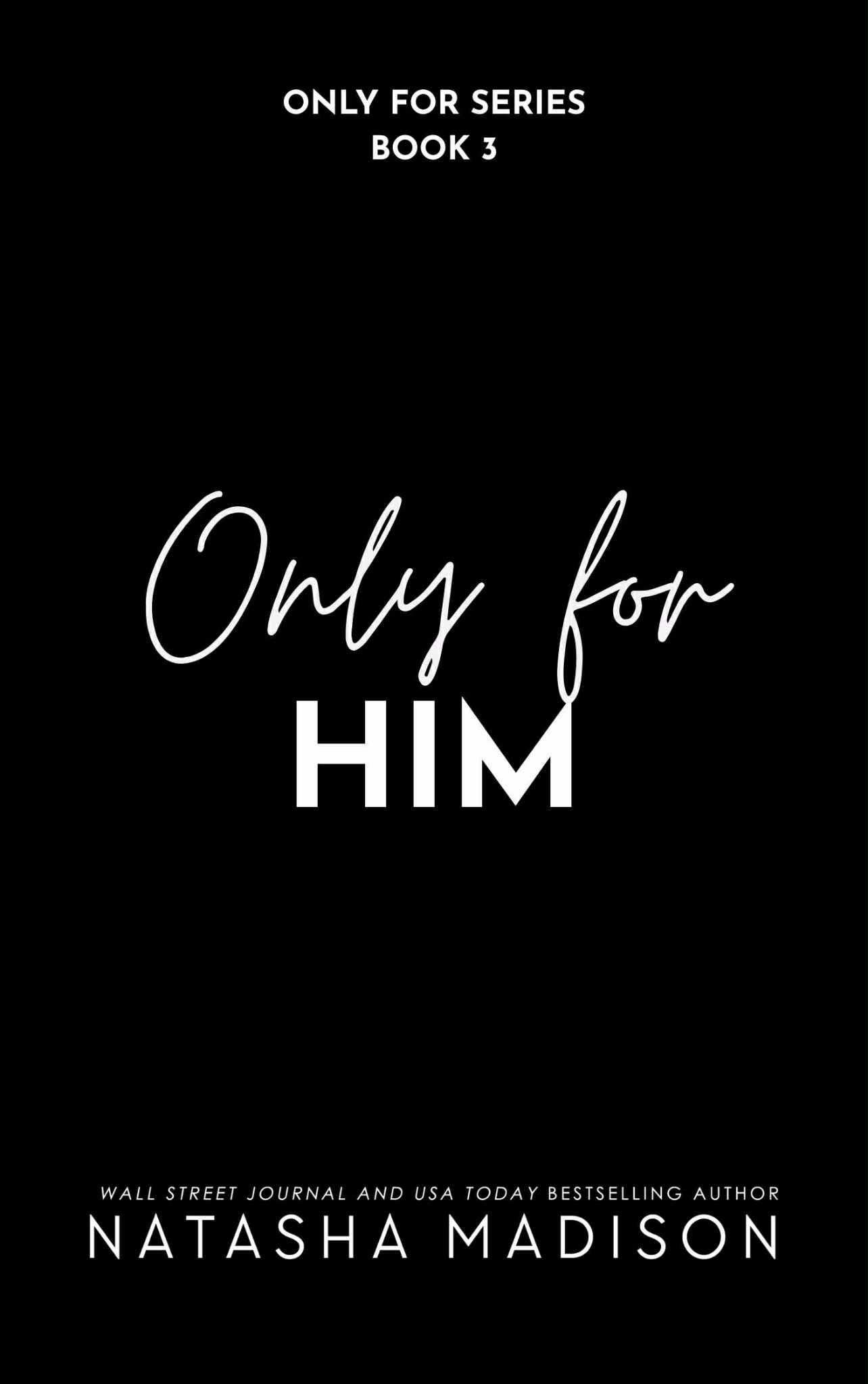 Only For Him (Only For, #3)