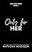 Only For Her (Only For, #4)