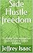Side Hustle freedom by Jeffrey Isaac
