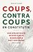 Coups, tegencoups en constitutie by Bob de Graaff