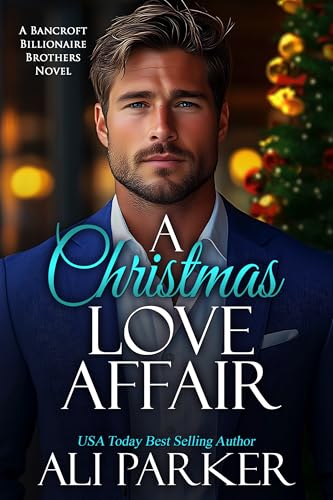 A Christmas Love Affair (A Bancroft Billionaire Brothers Novel Book 21)