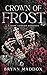 Crown of Frost: A Dark Vampire Romance (The Winter Veil Trilogy Book 1)