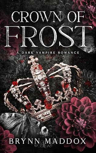 Crown of Frost: A Dark Vampire Romance (The Winter Veil Trilogy Book 1)