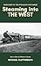 Steaming into the West by Michael Clutterbuck