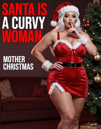 Santa is a Curvy Woman: Mother Christmas (Kindle Edition)