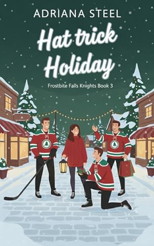 Hat trick holiday: A Why Choose Hockey Romance (Frostbite Falls Knights Book 3)