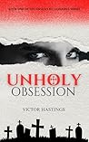 Unholy Obsession ...