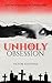 Unholy Obsession : Book One of the Unholy Billionaires series