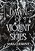 Dawn of Violent Skies by Sara  Clement