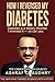 How I Reversed My Diabetes by Ashraf Chaudhry