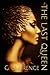 The Last Queen: Book One of...