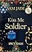 Kiss me Soldier: Eine sinnl...