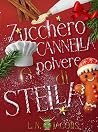 Zucchero, cannella e polvere di stella: (Cocktail Edizioni) (Collana Strawberry Sour) (Italian Edition) Zucchero, cannella e polvere di stella: (Cocktail Edizioni) (Collana Strawberry Sour) (Italian Edition)