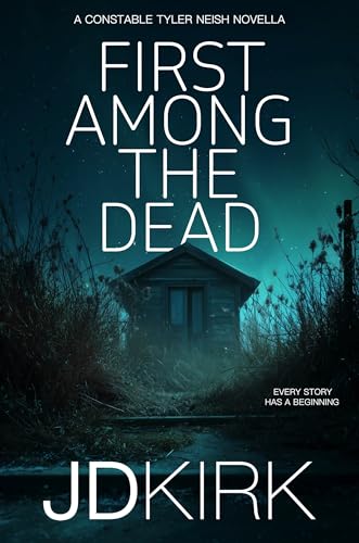 First Among the Dead: A Constable Tyler Neish Novella (Kindle Edition)