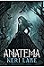 Anatema (El bosque voraz, #1)