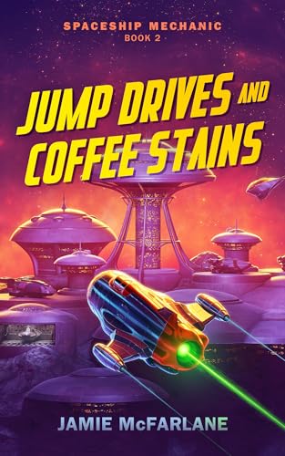 Jump Drives and Coffee Stains (Spaceship Mechanic #2)