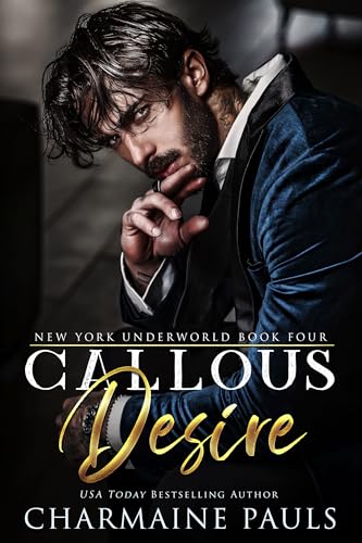 Callous Desire (New York Underworld, Book 4)