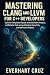 MASTERING CLANG AND LLVM FO...