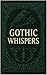 Gothic Whispers