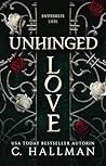Unhinged Love: En...