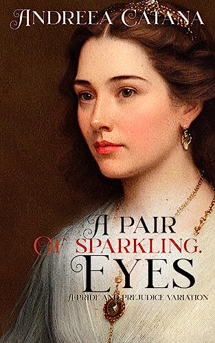 A Pair of Sparkling Eyes: A Pride and Prejudice Variation (Kindle Edition)