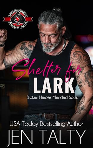 Shelter for Lark (Special Forces: Operation Alpha) (Broken Heroes Mended Souls Book 3)