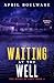 Waiting at the Well: A Hous...