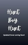 Hunt Boy, Hunt: D...