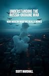 Understanding the Russia–Ukraine War: How Modern Warfare Really Works (Modern Warfare Explained Book 1)
