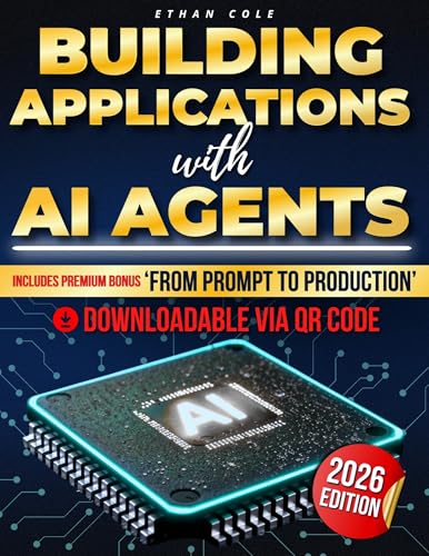 Building Applications with AI Agents: Designing production-ready agents with robust architectures, retrieval workflows, multi-agent coordination, observability, and scalable end-to-end deployment (Kindle Edition)