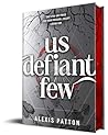 Us Defiant Few (Us Dark Few, 3)