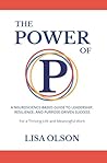 The Power of P: A Neuroscience-based Guide to Leadership, Resilience, and Purpose-driven Success