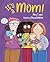 It's a Mom! by Abby Cooper It's a Mom! by Abby Cooper