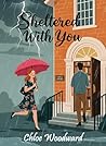 Sheltered With Yo...