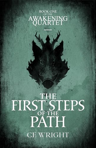 The First Steps of the Path: An Immersive Epic Fantasy Novel (Book One of the Awakening Quartet)