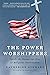 The Power Worshippers: Inside the Dangerous Rise of Religious Nationalism