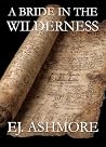 As A Bride in the Wilderness by EJ Ashmore