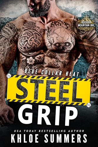 Steel Grip: An Age Gap, Secret Baby, Second Chance Romance (Blue Collar Heat: Rugged Mountain Book 4)