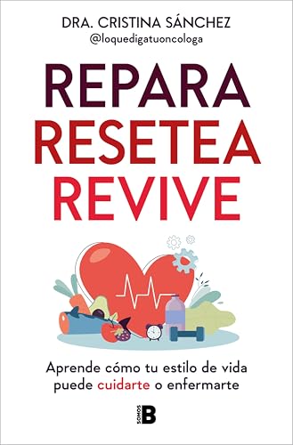 Repara. Resetea. Revive: Aprende cómo tu estilo de vida puede cuidarte o enfermarte (Spanish Edition)