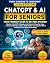 ChatGPT & AI for Seniors : ...