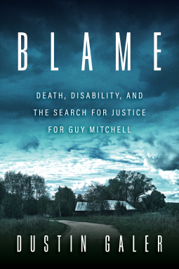 Blame: Death, Disability, and the Search for Justice for Guy Mitchell (Paperback)