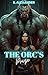 The Orc's Prize: A Steamy M...