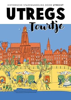 Utregs Tourtje: Historische stadswandeling door Utrecht (Paperback)