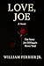 LOVE, JOE by William Ferrier Jr.
