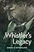 Whistler’s Legacy
