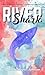 RIVER SHARK by Danielle Hayter–Johnson