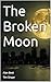 The Broken Moon