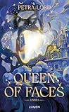 Queen of Faces by Petra Lord