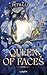 Queen of Faces - Tome 1 (Queen of Faces, #1)