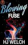 Blowing a Fuse by HJ Welch
